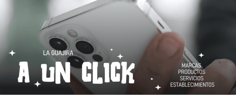A Un Click. El Primer Centro Comercial Digital de La Guajira